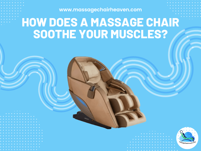 How Does a Massage Chair Soothe Your Muscles?