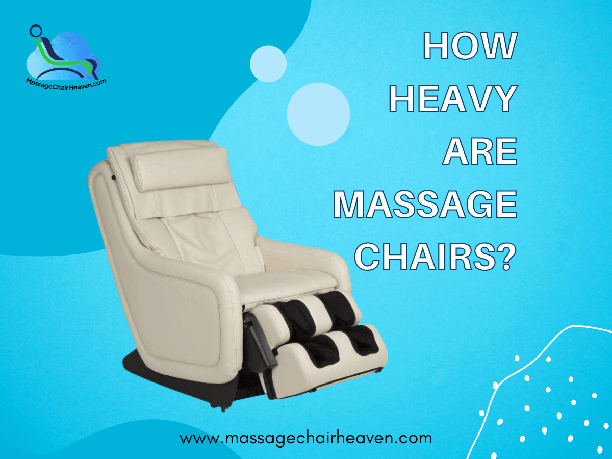 How Heavy Are Massage Chairs? – Massage Chair Heaven