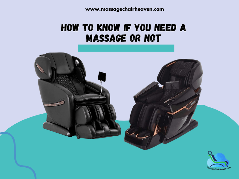 How To Know If You Need a Massage or Not – Massage Chair Heaven