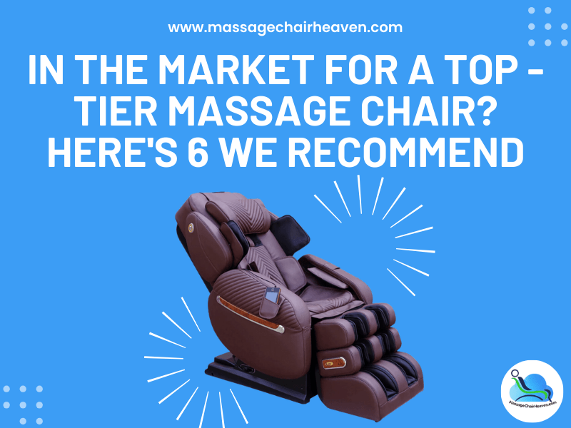 In The Market for A Top-tier Massage Chair - Here's 6 We Recommend ...