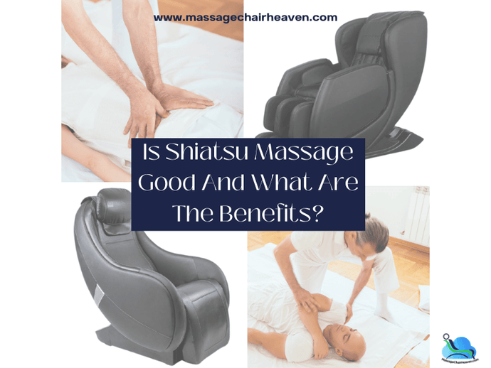 Is Shiatsu Massage Good And What Are The Benefits Massage Chair Heaven
