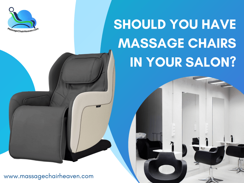 Should You Have Massage Chairs in Your Salon ?