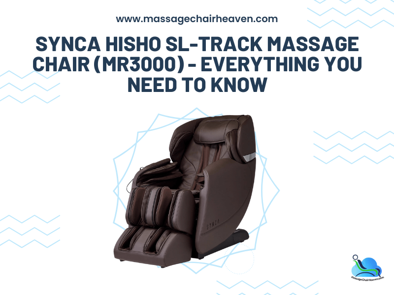 Synca HISHO SL-Track Massage Chair (MR3000) - Everything You Need to Know